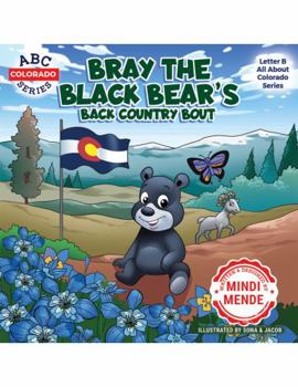 Bray The Black Bear's Back Country Bout