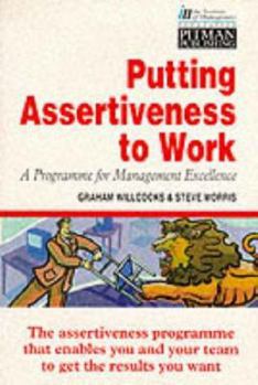 Paperback Putting Assertiveness to Work (Institute of Management) Book