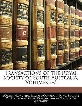 Paperback Transactions of the Royal Society of South Australia, Volumes 1-3 Book