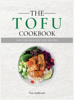 Hardcover The Tofu Cookbook: Easy and Healthy Tofu Recipes [Large Print] Book