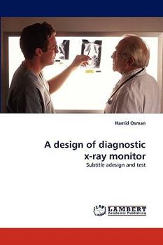 Paperback A design of diagnostic x-ray monitor Book