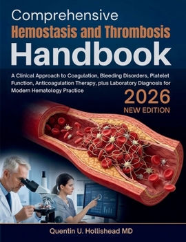 Paperback Comprehensive Hemostasis and Thrombosis Handbook: A Clinical Approach to Coagulation, Bleeding Disorders, Platelet Function, Anticoagulation Therapy, Book