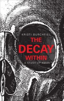 Paperback The Decay Within: A Study of Amos Book