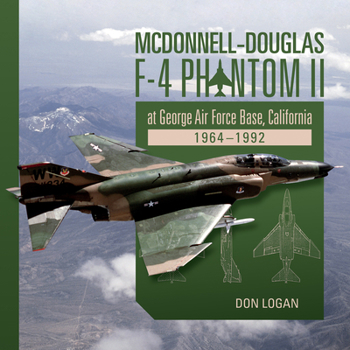 Hardcover McDonnell-Douglas F-4 Phantom II at George Air Force Base, California: 1964-1992 Book