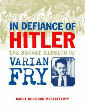 Hardcover In Defiance of Hitler: The Secret Mission of Varian Fry Book