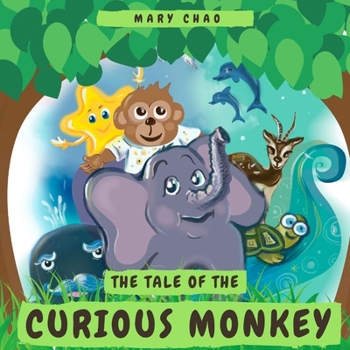 Paperback The Tale of the Curious Monkey: A delightful story of a young monkey who learns to overcome her fears and starts a journey around the world. Book