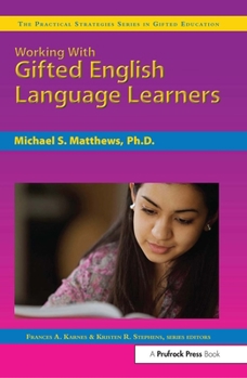 Paperback Working with Gifted English Language Learners: The Practical Strategies Series in Gifted Education Book