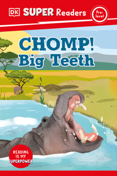 Hardcover DK Super Readers Pre-Level Chomp! Big Teeth Book