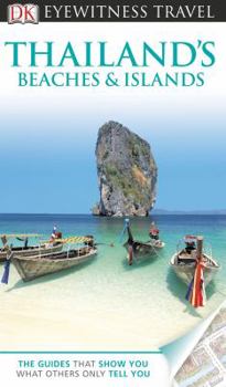 DK Eyewitness Travel Guide: Thailand's Beaches & Islands - Book  of the Eyewitness Travel Guides