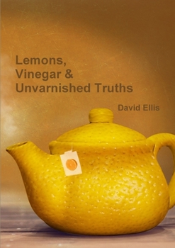 Paperback Lemons, Vinegar & Unvarnished Truths Book