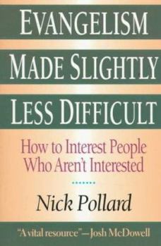 Paperback Evangelism Made Slightly Less Difficult: How to Interest People Who Aren't Interested Book