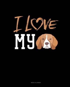 I Love My Beagle: Menu Planner