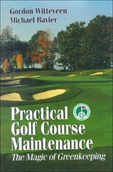 Hardcover Practical Golf Course Maintenance: The Magic of Greenkeeping Book