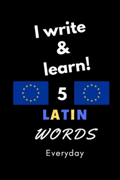 Paperback Notebook: I write and learn! 5 Latin words everyday, 6" x 9". 130 pages Book