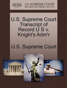 Paperback U.S. Supreme Court Transcript of Record U S V. Knight's Adm'r Book