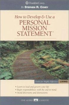 Audio Cassette How to Develop & Use a Personal Mission Statement: Tools for Highly Effective Living [With Booklet] Book