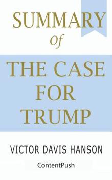 Paperback Summary of The Case for Trump Victor Davis Hanson Book