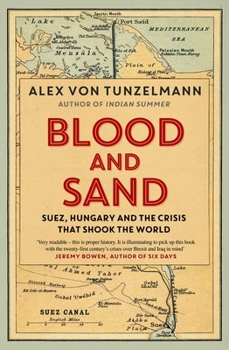 Blood and Sand: Suez, Hungary, and Eisenhower's Campaign for Peace