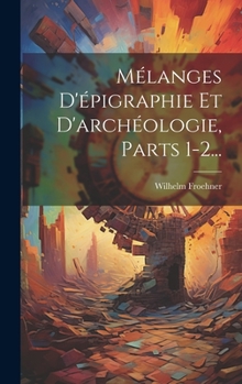 Hardcover Mélanges D'épigraphie Et D'archéologie, Parts 1-2... [French] Book