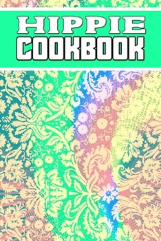 hippie cookbook: wonderful Blank Lined Gift cookbook For hippie food it will be the Gift Idea for hippie Lover.