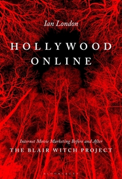 Hardcover Hollywood Online: Internet Movie Marketing Before and After The Blair Witch Project Book