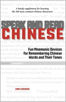 Paperback Speak and Read Chinese: Fun Mnemonic Devices for Remembering Chinese Words and Their Tones Book