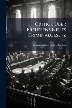 Paperback Critick Über Preussens Neues Criminalgesetz Book