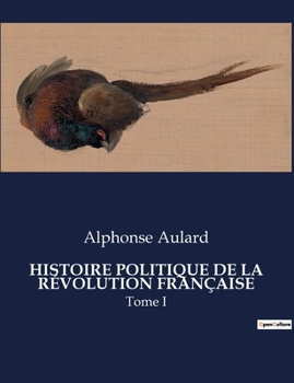 Paperback Histoire Politique de la Révolution Française: Tome I [French] Book