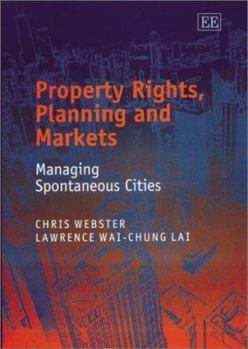 Hardcover Property Rights, Planning and Markets: Managing Spontaneous Cities Book