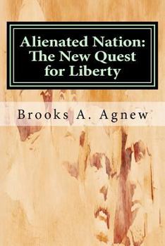 Paperback Alienated Nation: The New Quest for Liberty Book