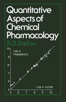 Paperback Quantitative Aspects of Chemical Pharmacology: Chemical Ideas in Drug Action with Numerical Examples Book