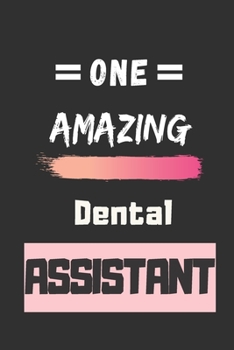 Paperback One Amazing Dental Assistant: Lined notebook, Dental Assistant Appreciation Gifts Book