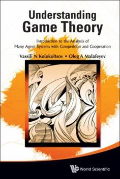 Hardcover Understanding Game Theory: Introduction to the Analysis of Many Agent Systems with Competition and Cooperation Book