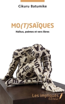 Paperback Mo(t)saïques: Haïkus, poèmes et vers libres [French] Book