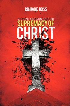 Paperback Student Ministry and the Supremacy of Christ Book