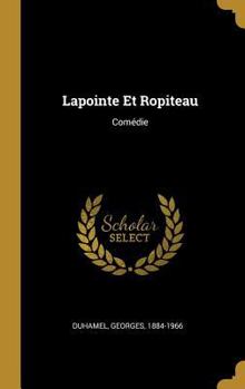 Hardcover Lapointe Et Ropiteau: Comédie [French] Book