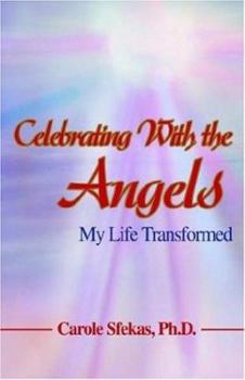 Paperback Celebrating With the Angels: My Life Transformed Book