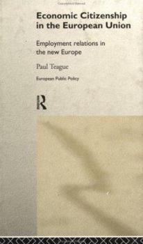 Hardcover Economic Citizenship in the European Union: Employment Relations in the New Europe Book