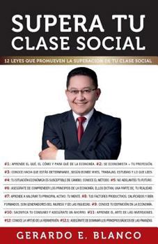 Supera Tu Clase Social: 12 Leyes Que Promueven La Superacion de Tu Clase Social