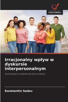 Paperback Irracjonalny wplyw w dyskursie interpersonalnym [Polish] Book