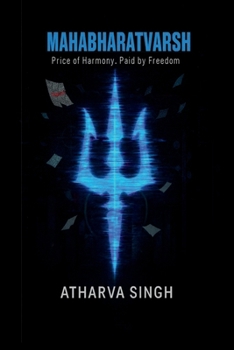 Paperback Mahabharatvarsh: Price of Harmony, Paid by Freedom Book