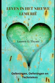 Paperback Leven in Het Nieuwe Lemurië: Oefeningen, Oefeningen en Technieken [Dutch] Book