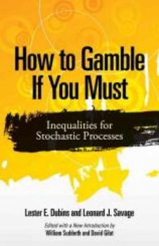 Paperback How to Gamble If You Must: Inequalities for Stochastic Processes Book
