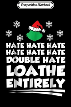 Composition Notebook: Loathe Entirely Funny Christmas Journal/Notebook Blank Lined Ruled 6x9 100 Pages