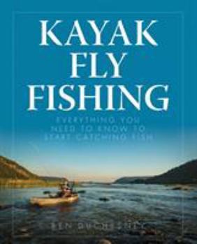 Paperback Kayak Fly Fishing: Everything You Need to Know to Start Catching Fish Book