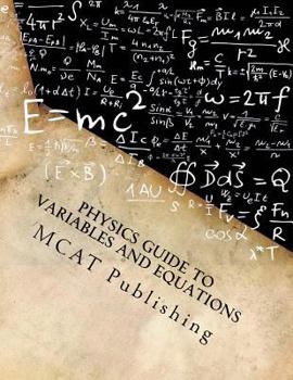 Paperback Physics Guide to Variables and Equations: College Prep, Honors, and Advanced Placement, 2016 - 2017 Academic Year Book