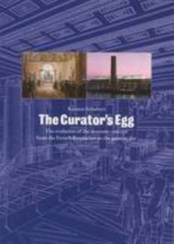 Hardcover Curator's Egg: The Evolution of the Museum Concept from the French Revolution to the Present Day Book