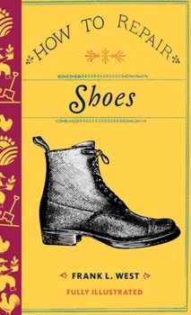 Paperback How to Repair Shoes (Microcosm Country Wisdom) Book