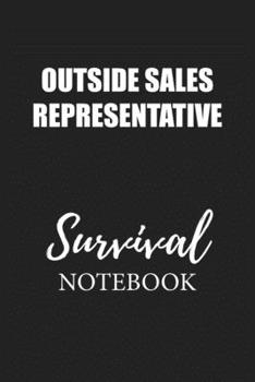 Paperback Outside Sales Representative Survival Notebook: Small Undated Weekly Planner for Work and Personal Everyday Use Habit Tracker Password Logbook Music R Book