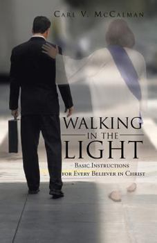 Paperback Walking in the Light: Basic Instructions for Every Believer in Christ Book